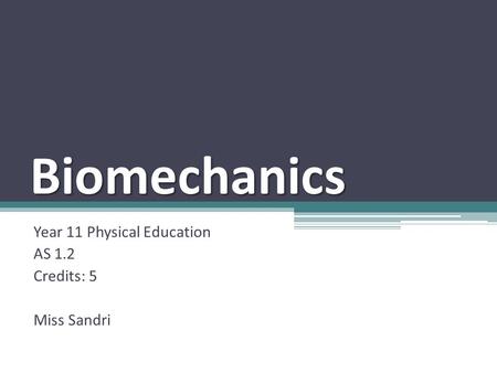 Year 11 Physical Education AS 1.2 Credits: 5 Miss Sandri