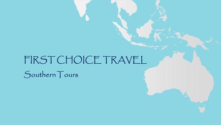 FIRST CHOICE TRAVEL Southern Tours. AUSTRALIA TOUR Round-trip airfare from Los Angeles to Sydney, Australia 14 days and 13 nights in Australia Summer.