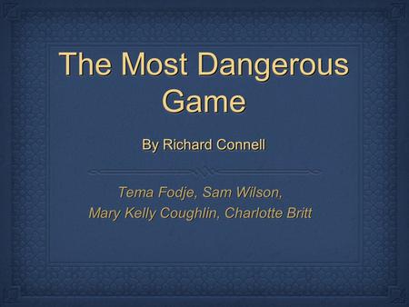 The Most Dangerous Game By Richard Connell