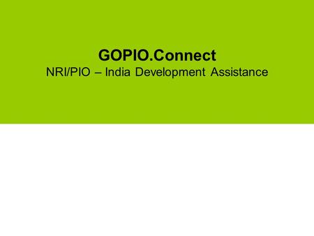 GOPIO.Connect NRI/PIO – India Development Assistance.