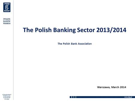 The Polish Banking Sector 2013/2014 The Polish Bank Association