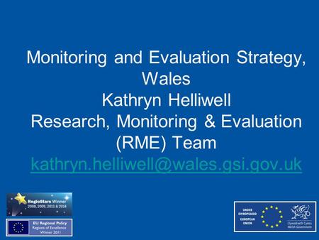 Monitoring and Evaluation Strategy, Wales Kathryn Helliwell Research, Monitoring & Evaluation (RME) Team