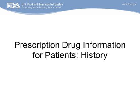 Prescription Drug Information for Patients: History