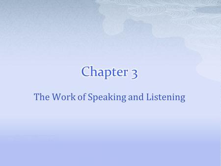 The Work of Speaking and Listening.  We make a vast variety of amazing sounds; form giggles to growns; talking to singing; even yawns, whistles, and.