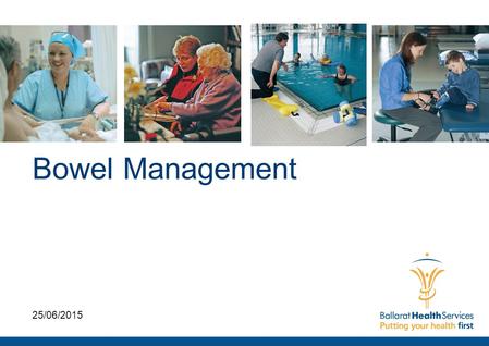 Bowel Management 25/06/2015.