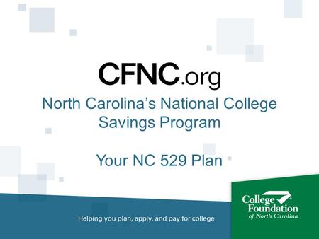 North Carolina’s National College Savings Program Your NC 529 Plan.