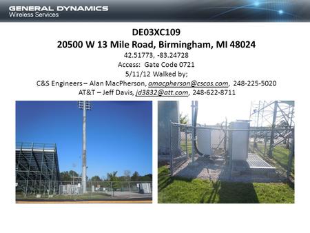 DE03XC109 20500 W 13 Mile Road, Birmingham, MI 48024 42.51773, -83.24728 Access: Gate Code 0721 5/11/12 Walked by; C&S Engineers – Alan MacPherson,