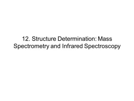 Determining the Structure of an Organic Compound