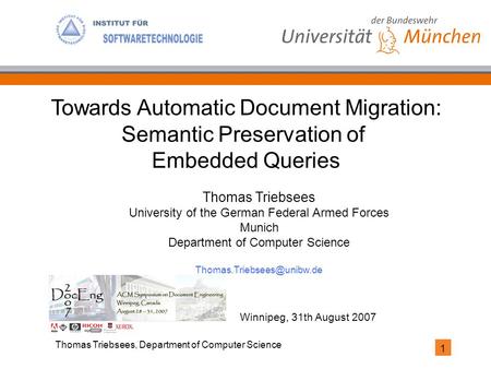 1 Thomas Triebsees, Department of Computer Science Thomas Triebsees University of the German Federal Armed Forces Munich Department of Computer Science.