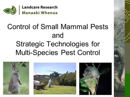 Control of Small Mammal Pests and Strategic Technologies for Multi-Species Pest Control.