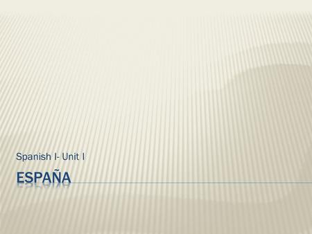 Spanish I- Unit I.  Quick Facts  Located on the Iberian Peninsula (La Península Ibérica) in Europe  Capital- Madrid  Currency: Euro  Government: