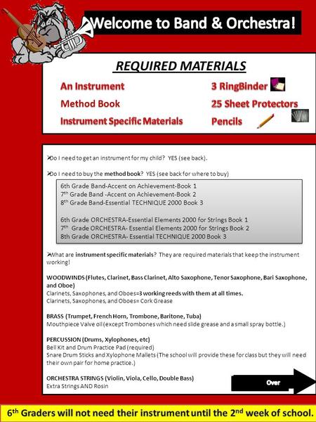  Do I need to get an instrument for my child? YES (see back).  Do I need to buy the method book? YES (see back for where to buy)  What are instrument.