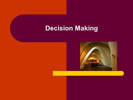 Decision Making.