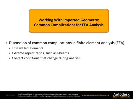 © 2011 Autodesk Freely licensed for use by educational institutions. Reuse and changes require a note indicating that content has been modified from the.