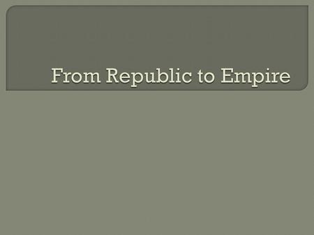 From Republic to Empire