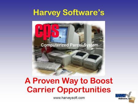 Harvey Software’s A Proven Way to Boost Carrier Opportunities www.harveysoft.com.