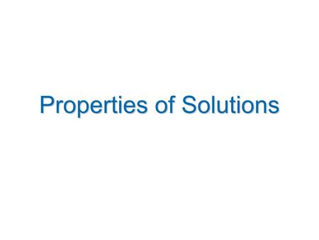 Properties of Solutions