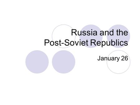 Russia and the Post-Soviet Republics January 26. Russian History Tsarist Regime Russian Revolution, 1917 End of Civil War, 1921 Lenin’s death, 1924 Stalinist.