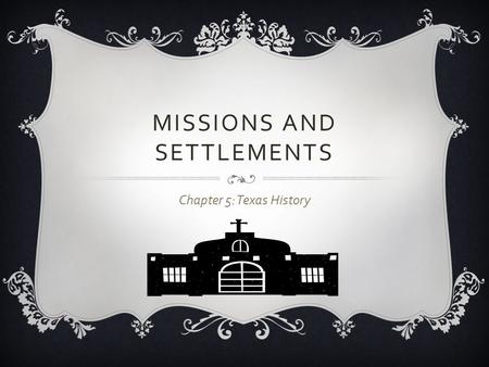 Missions and Settlements