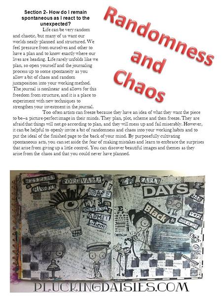 Section 2- How do I remain spontaneous as I react to the unexpected? Life can be very random and chaotic, but many of us want our worlds neatly planned.