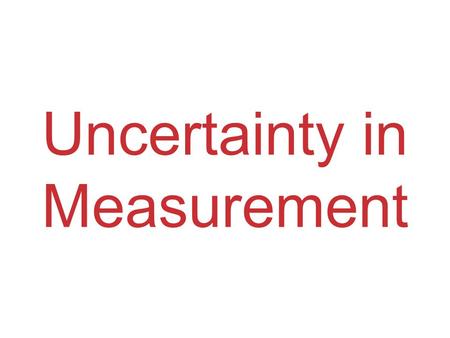 Uncertainty in Measurement