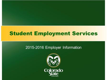 Student Employment Services 2015-2016 Employer Information.