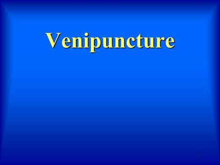 Venipuncture.