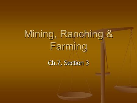 Mining, Ranching & Farming