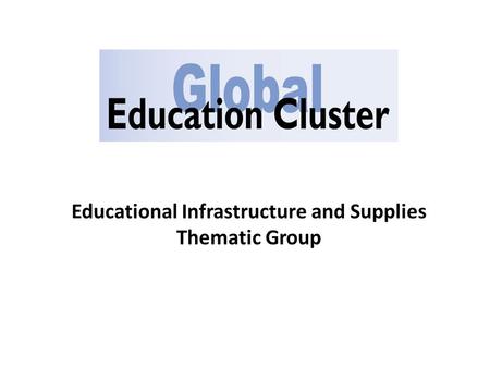 Educational Infrastructure and Supplies Thematic Group.