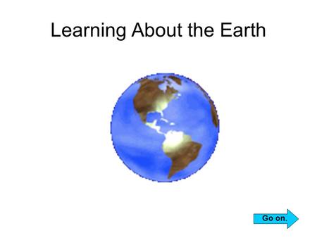 Learning About the Earth