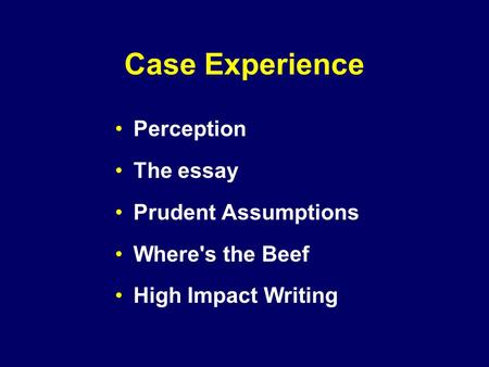 Case Experience Perception The essay Prudent Assumptions