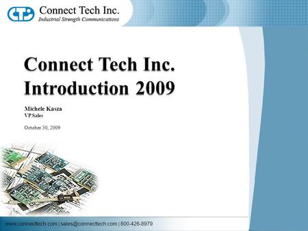 | | 800-426-8979 Michele Kasza VP Sales October 30, 2009.