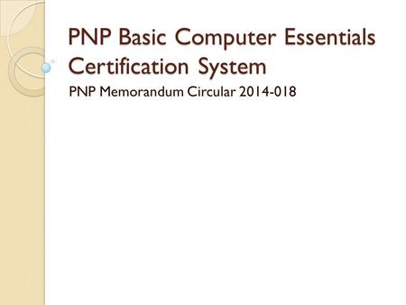 PNP Basic Computer Essentials Certification System