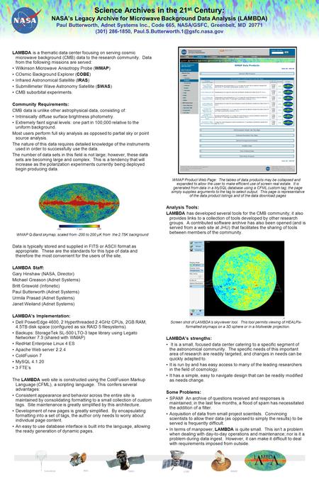 LAMBDA is a thematic data center focusing on serving cosmic microwave background (CMB) data to the research community. Data from the following missions.