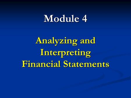 Analyzing and Interpreting Financial Statements