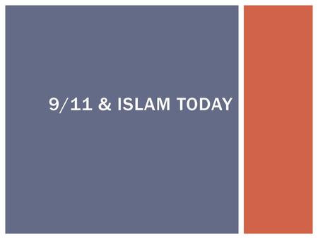 9/11 & ISLAM TODAY. SEPTEMBER 11, 2001 9/11/01 TIMELINE ● 9:46am (CST), 1 minute into 3rd period o American Airlines, flight 11 crashed into the North.