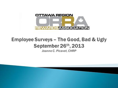 1. Surveys 2. When/When Not To 3. When is the Information Valid 4. What Information do you need 5. What to do with the Information 6. Communicate the.