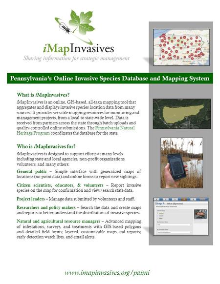 Pennsylvania’s Online Invasive Species Database and Mapping System What is i MapInvasives? i MapInvasives is an online, GIS-based, all-taxa mapping tool.