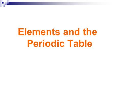 Elements and the Periodic Table