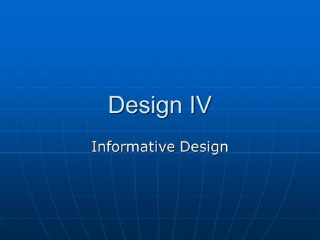 Design IV Informative Design. « Time and tide wait for none » First pocket-clock appeared in 1524 First pocket-clock appeared in 1524 Wrist watch was.