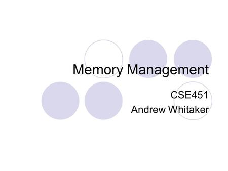 Memory Management CSE451 Andrew Whitaker. Big Picture Up till now, we’ve focused on how multiple programs share the CPU Now: how do multiple programs.