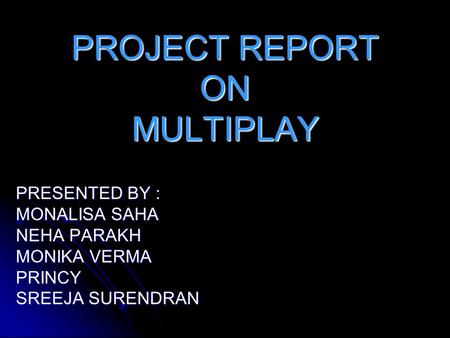 PROJECT REPORT ON MULTIPLAY