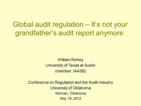 William Kinney University of Texas at Austin (member: IAASB)