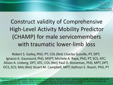 This article and any supplementary material should be cited as follows: Gailey RS, Scoville C, Gaunaurd IA, Raya MA, Linberg AA, Stoneman PD, Campbell.