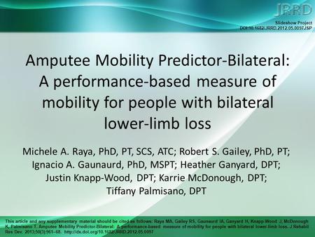 This article and any supplementary material should be cited as follows: Raya MA, Gailey RS, Gaunaurd IA, Ganyard H, Knapp-Wood J, McDonough K, Palmisano.