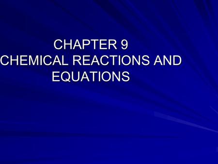 CHAPTER 9 CHEMICAL REACTIONS AND EQUATIONS. Law of conservation of Matter Mass is conserved in chemical reactions Mass of products = mass of reactants.