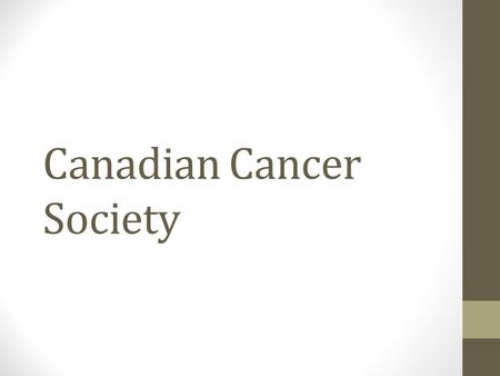 Canadian Cancer Society Mission Cancer news & information Every day the waiting rooms and corridors of Sunnybrook's Odette Cancer Centre spill over with.