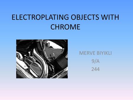 ELECTROPLATING OBJECTS WITH CHROME MERVE BIYIKLI 9/A 244.