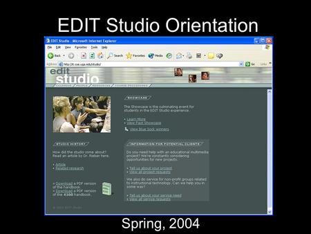 EDIT Studio Orientation Spring, 2004. Welcome! Distribute Studio Handbooks Sign in (print email clearly) Tom Reeves Chun-min Wang 6210 Ikseon Choi Jong.