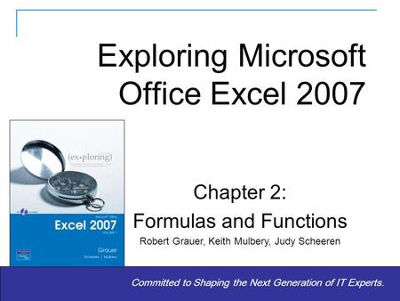 Copyright © 2010 Pearson Education, Inc. Publishing as Prentice Hall 11 Copyright © 2008 Prentice-Hall. All rights reserved. Committed to Shaping the Next.